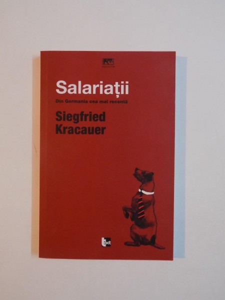 SALARIATII de SIEGFRIED KRACAUER , 2012