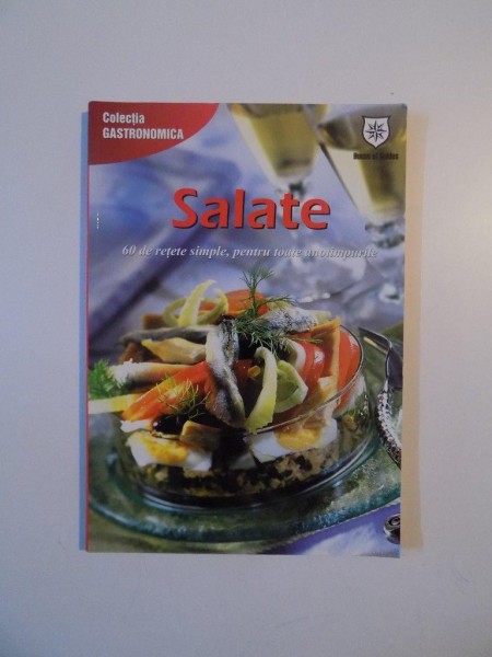 SALATE , 60 DE RETETE SIMPLE , PENTRU TOATE ANOTIMPURILE , 2008