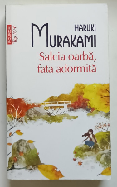 SALCIA OARBA , FATA ADORMITA de HARUKI MURAKAMI , 2014 *MINIMA UZURA A COTORULUI