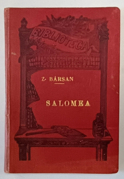 SALOMEA , DRAMA INTR- UN ACT de OSCAR WILDE , traducere de ZAHARIA BARSAN , CCA. 1900
