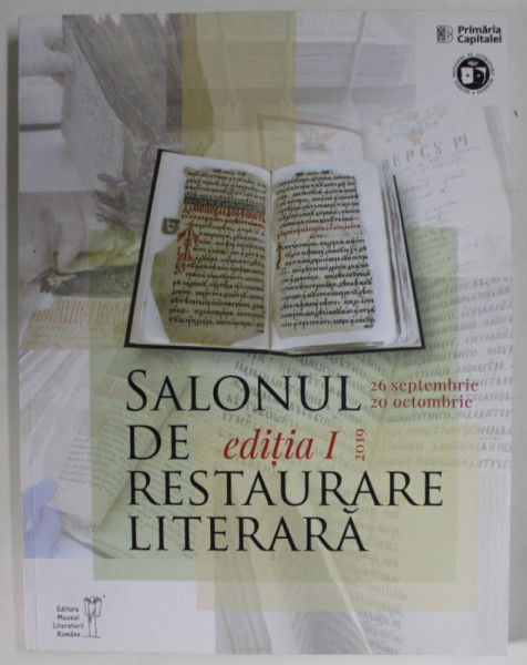 SALONUL DE RESTAURARE LITERARA , EDITIA I : 26 SEPTEMBRIE - 20 OCTOMBRIE , 2019