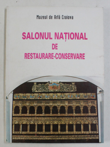 SALONUL NATIONAL DE RESTAURARE - CONSERVARE , MUZEUL DE ARTA CRAIOVA , 1995