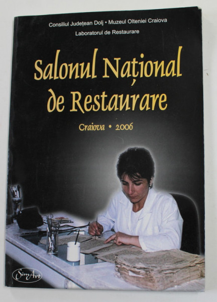 SALONUL NATIONAL DE RESTAURARE , CRAIOVA , 2006