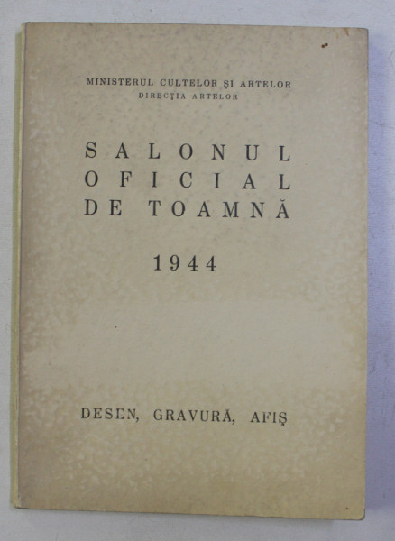 SALONUL OFICIAL DE TOAMNA , 1944 : DESEN , GRAVURA , AFIS