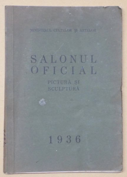SALONUL OFICIAL , PICTURA SI SCULPTURA  , 1936