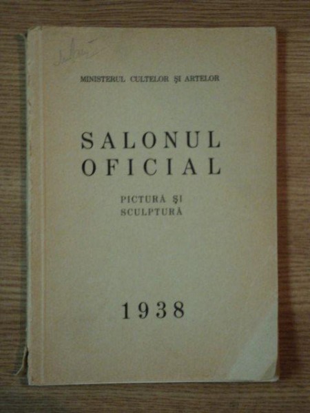 SALONUL OFICIAL PICTURA SI SCULPTURA 1938