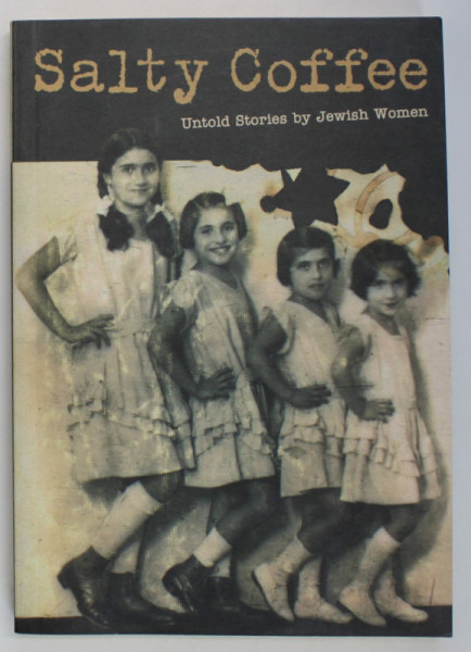 SALTY COFFEE , UNTOLD STORIES by JEWISH WOMEN , 2007