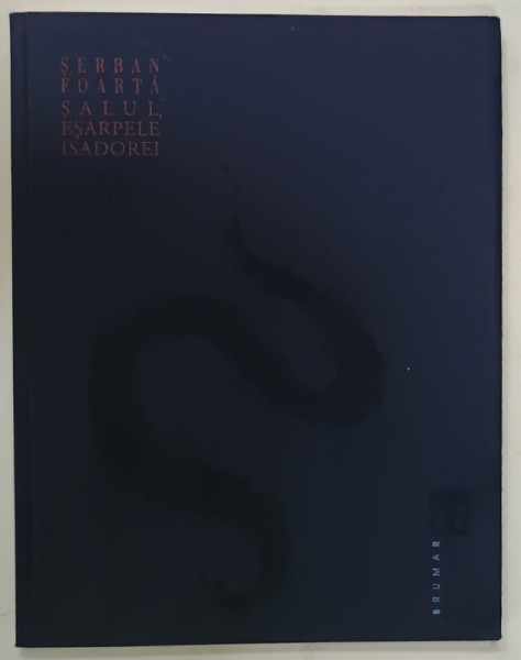 SALUL , ESARPELE ISADOREI de SERBAN FOARTA , versuri ,  1999
