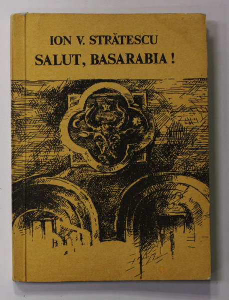 SALUT , BASARABIA ! de ION V. STRATESCU , 1991