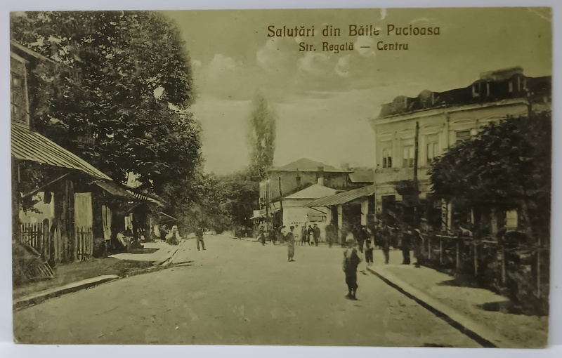 SALUTARI DIN BAILE PUCIOASA , STRADA REGALA , CENTRU , CARTE POSTALA ILUSTRATA , 1926