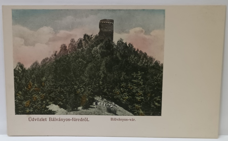SALUTARI DIN BALVANYOS , CASTELUL DE PE DEAL , CARTE POSTALA , 1912