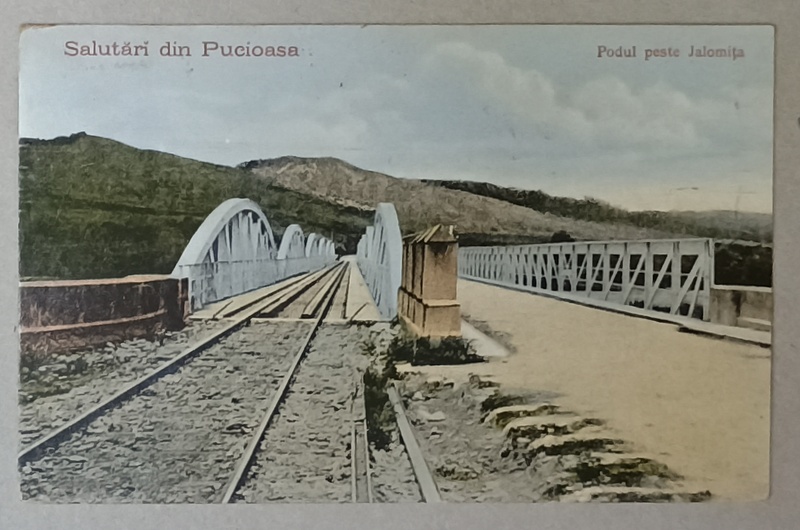 SALUTARI DIN PUCIOASA , PODUL  PESTE IALOMITA , CARTE POSTALA , 1916