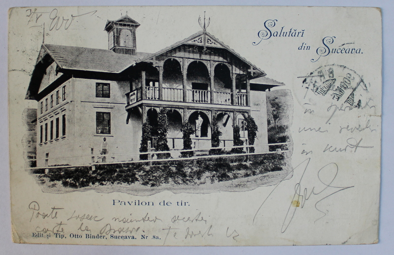 SALUTARI DIN SUCEAVA  - PAVILION DE TIR  -  CARTE POSTALA ILUSTRATA , CLASICA , CIRCULATA , DATATA 1900