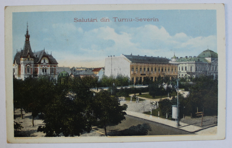 SALUTARI DIN TURNU  - SEVERIN  - VEDERE DIN ZONA CENTRALA , CARTE POSTALA ILUSTRATA , POLICROMA , CIRCULATA , INCEPUT DE SECOL XX