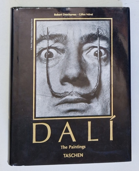 SALVADOR DALI 1904 - 1989 - THE PAINTINGS by ROBERT DESCHARNES / GILLES NERET , 2013