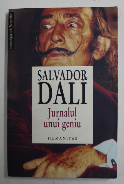 SALVADOR DALI , JURNALUL UNUI GENIU , introducere si note de MICHEL DEON , 2007 *PREZINTA HALOURI DE APA