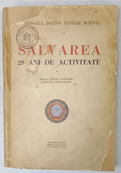 SALVAREA , 25 ANI DE ACTIVITATE de DOCTOR STEFAN ANASTASIU , INCHINATA MEMORIEI  PROF. DR. NICOLAE MINOVICI , 1933, VEZI DESCRIEREA !