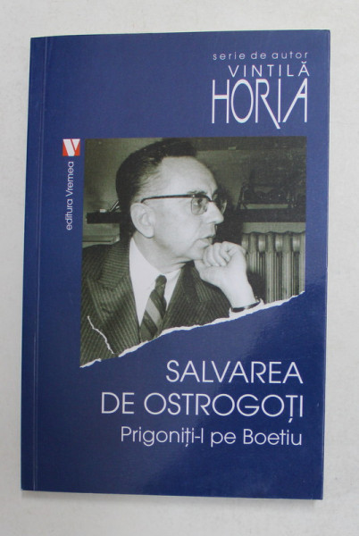 SALVAREA DE OSTROGOTI - PRIGONITI- L PE BOETIU de VINTILA  HORIA , 2016