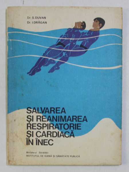 SALVAREA SI REANIMAREA RESPIRATORIE SI CARDIACA IN INEC de S. DUVAN , I. DRAGAN , 1975