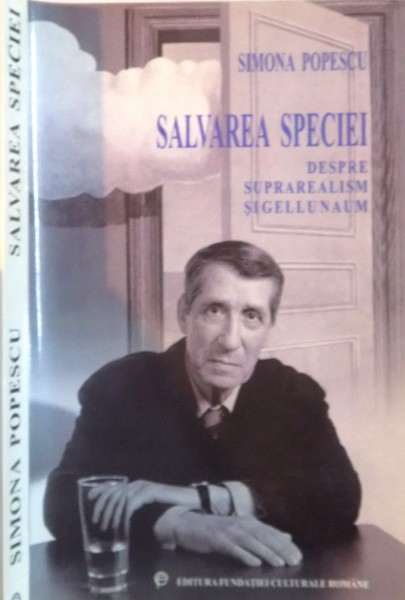 SALVAREA SPECIEI, DESPRE SUPRAREALISM SI GELLU NAUM de SIMONA POPESCU, 2000