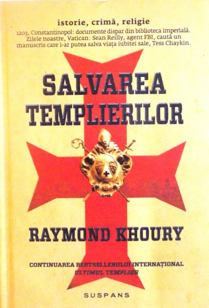 SALVAREA TEMPLIERILOR de RAYMOND KHOURY, 2012 * EDITIE CARTONATA