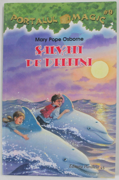 SALVATI DE DELFINI de MARY POPE OSBORNE , SERIA '' PORTALUL MAGIC '' NR, 9 , 2015