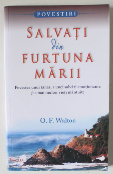 SALVATI DIN FURTUNA MARII , de O.F. WALTON , 2007