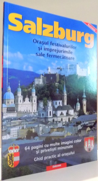 SALZBURG, ORASUL FESTIVALURILOR SI IMPREJURIMILE SALE FERMECATOARE de BERNHARD HELMINGER