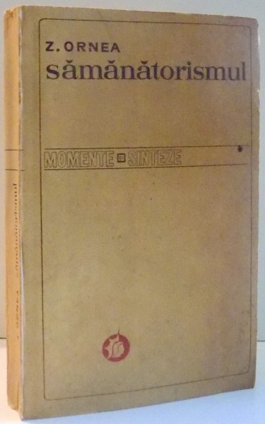 SAMANATORISMUL, MOMENTE, SINTEZE de Z. ORNEA , 1971