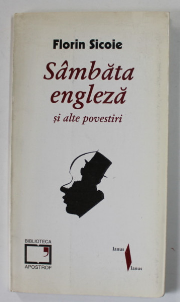 SAMBATA ENGLEZA SI ALTE POVESTIRI de FLORIN SICOIE , 1998