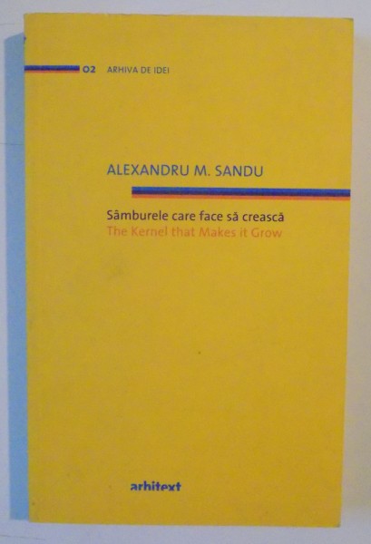 SAMBURELE CARE FACE SA CREASCA , VOL II de ALEXANDRU M. SANDU , 2007