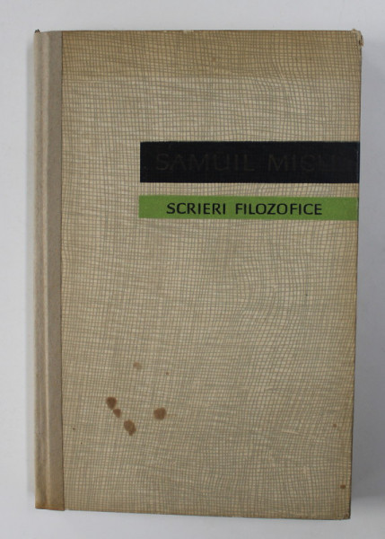 SAMUIL MICU - SCRIERI FILOZOFICE , studiu si editie critica de POMPILIU TEODOR si DUMITRU GHISE , 1966