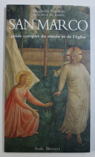 SAN MARCO: GUIDE COMPLETE DU MUSEE ET DE L'EGLISE de MAGNOLIA SCUDIERI, 1995