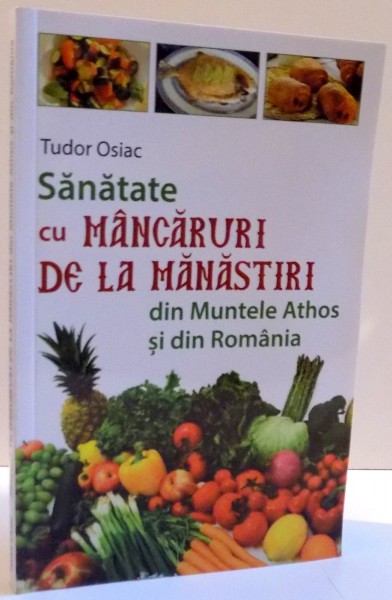 SANATATE CU MANCARURI DE LA MANASTIRI , DIN MUNTELE ATHOS SI DIN ROMANIA , 2014