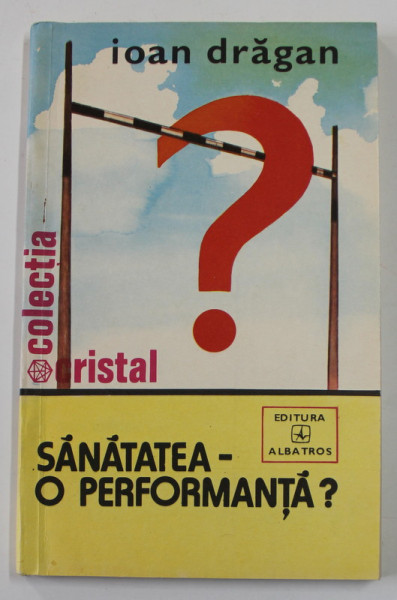 SANATATEA - O PERFORMANTA ? de IOAN DRAGAN , 1980