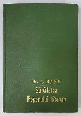 SANATATEA POPORULUI ROMAN de G. BANU , 1935