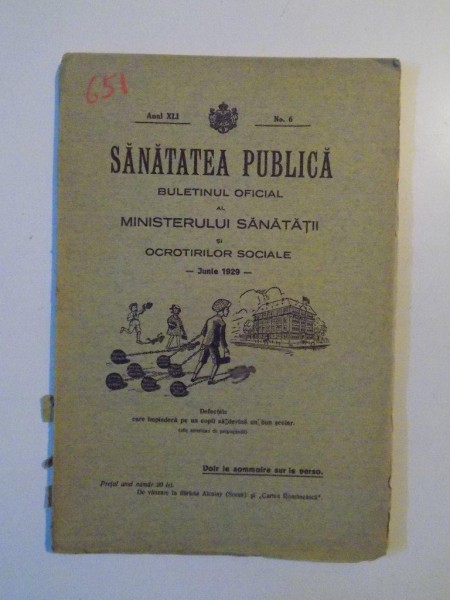 SANATATEA PUBLICA BULETINUL OFICAL AL MINISTERULUI SANATATII SI OCROTIRILOR SOCIALE , JUNIE 1929 , ANUL XLI , NO 6