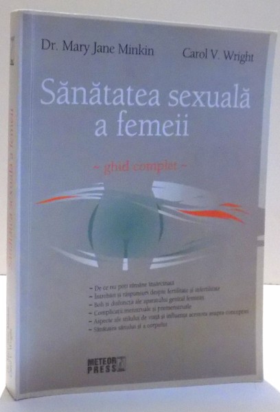 SANATATEA SEXUALA A FEMEII, GHID COMPLET de DR. MARY JANE MINKIN, CAROL V. WRIGHT , 2008