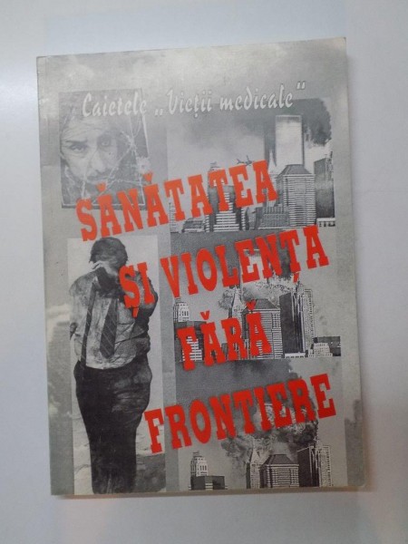 SANATATEA SI VIOLENTA FARA FRONTIERE - CAIETELE VIETII MEDICALE , 2002