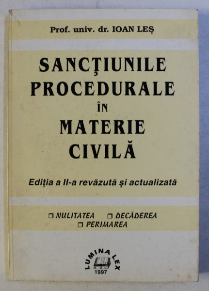 SANCTIUNILE PROCEDURALE IN MATERIE CIVILA , EDITIA A II - A , REVAZUTA SI ACTUALIZATA de IOAN LES , 1997