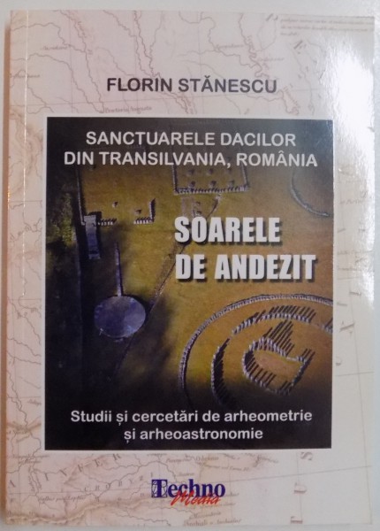 SANCTUAERELE DACILOR DIN TRANSILVANIA , ROMANIA , SOARELE DE ANDEZIT , 2015