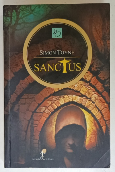 SANCTUS , roman de SIMON TOYNE ,  2011 , DEDICATIE *