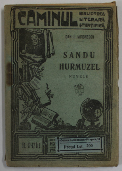 SANDU HURMUZEL de IOAN I. MIRONESCU  , COLECTIA  '' CAMINUL '' , NR. 17-17 BIS , EDITIE INTERBELICA
