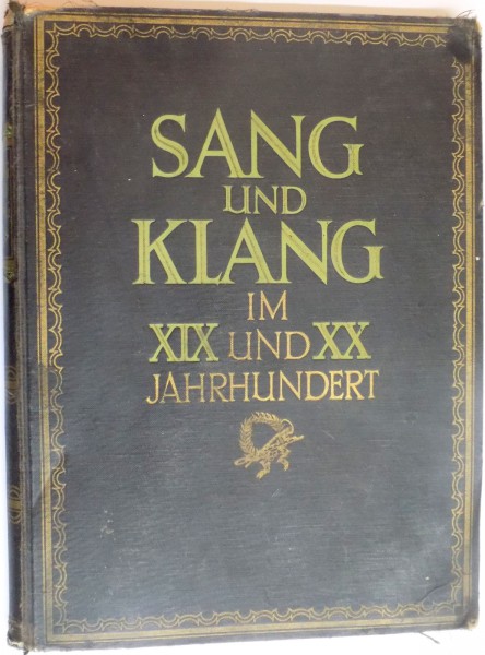 SANG UND KLANG IM XIX UND XX JAHRHUNDERT , HERAUSGEGEBEN VON GENERALMUSIKDIREKTOR LEO BLECH