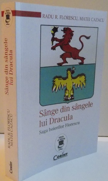 SANGE DIN SANGELE LUI DRACULA , SAGA BOIERILOR FLORESCU , 2016