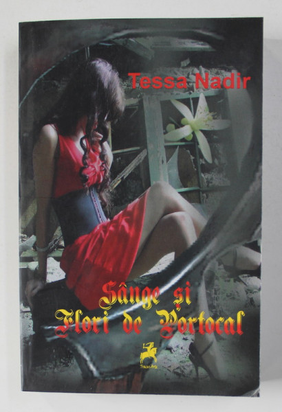 SANGE SI FLORI DE PORTOCAL de TESSA NADIR , 2015