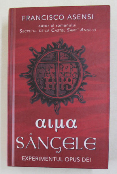 SANGELE - EXPERIMENTUL OPUS DEI de FRANCISCO ASENSI , 2010