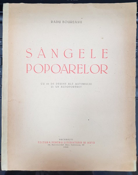 SANGELE POPOARELOR de RADU BOUREANU , CU 20 DE DESENE ALE AUTORULUI SI UN AUTOPORTRET , 1948
