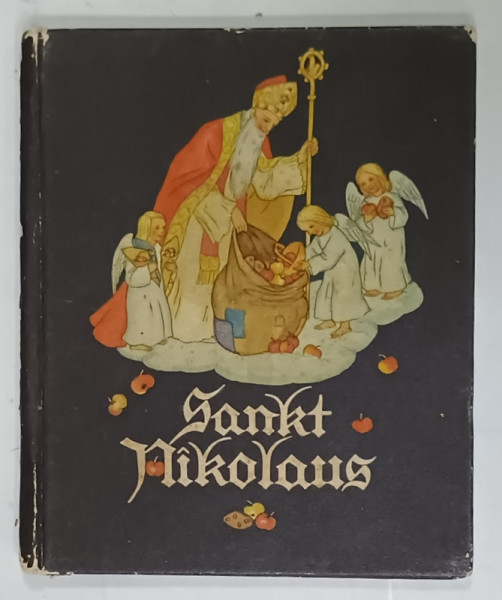 SANKT NIKOLAUS , CARTE ILUSTRATA PENTRU COPII IN LIMBA GERMANA , 1933 , PREZINTA  URME DE UZURA