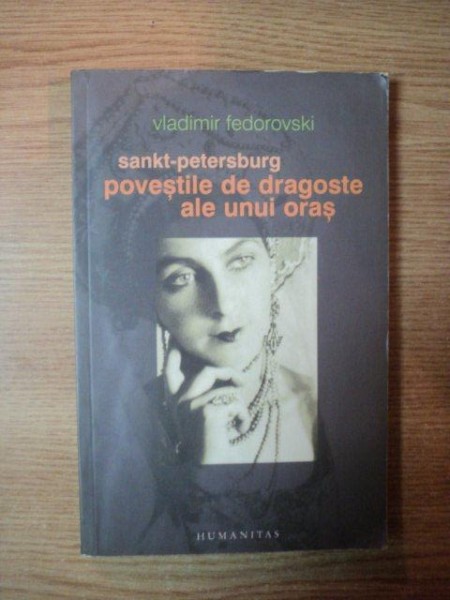 SANKT - PETERSBURG , POVESTILE DE DRAGOSTE ALE UNUI ORAS de VLADIMIR FEDOROVSKI